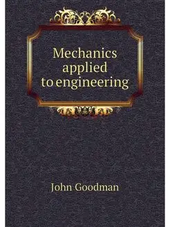 Mechanics applied to engineering