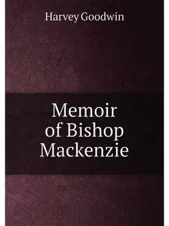 Memoir of Bishop Mackenzie