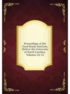 Proceedings of the Good Roads Institu