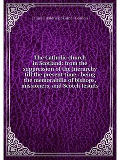 The Catholic church in Scotland from