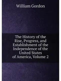 The History of the Rise, Progress, and Establishment