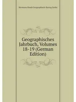 Geographisches Jahrbuch, Volumes 18-1