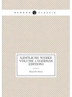 Sämtliche Werke Volume 4 (German Edition)