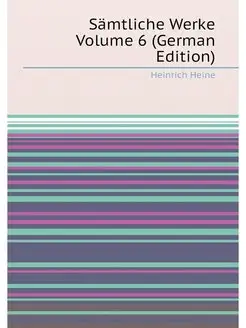 Sämtliche Werke Volume 6 (German Edition)