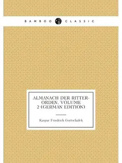 Almanach Der Ritter-Orden, Volume 2 (German Edition)