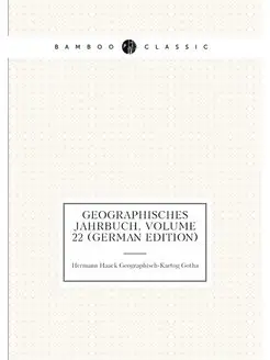 Geographisches Jahrbuch, Volume 22 (German Edition)