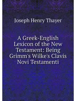 A Greek-English Lexicon of the New Te