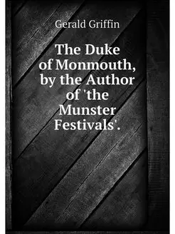 The Duke of Monmouth, by the Author o