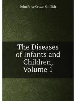 The Diseases of Infants and Children