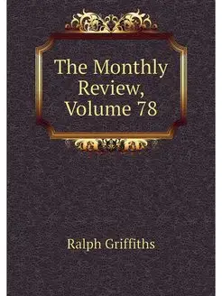 The Monthly Review, Volume 78