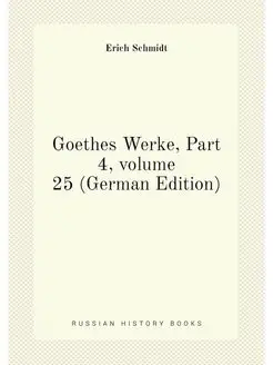 Goethes Werke, Part 4,volume 25 (German Edition)