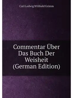 Commentar Über Das Buch Der Weisheit (German Edition)