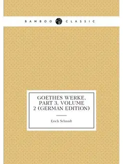 Goethes Werke, Part 3,volume 2 (German Edition)