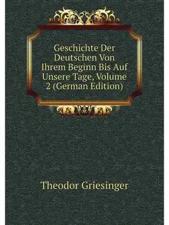 Geschichte Der Deutschen Von Ihrem Be