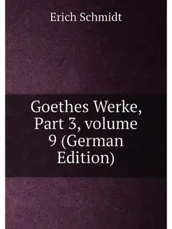 Goethes Werke, Part 3,volume 9 (German Edition)