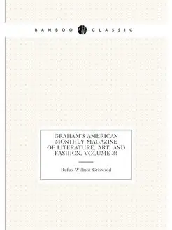 Graham's American Monthly Magazine of Literature, Ar