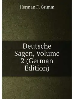 Deutsche Sagen, Volume 2 (German Edition)