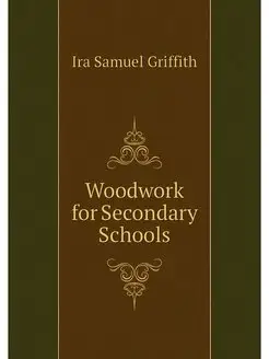 Woodwork for Secondary Schools