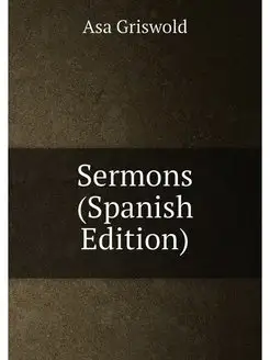 Sermons (Spanish Edition)