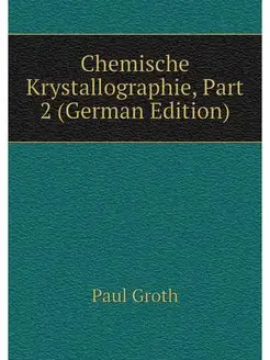 Chemische Krystallographie, Part 2 (G