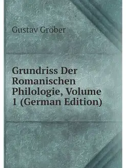 Grundriss Der Romanischen Philologie