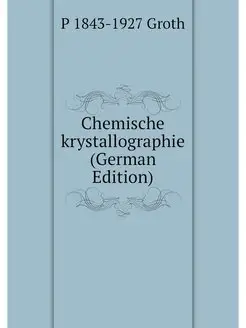 Chemische krystallographie (German Ed