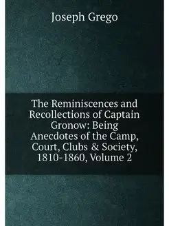 The Reminiscences and Recollections of Captain Grono