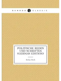 Politische Reden Und Schriften (German Edition)