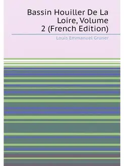 Bassin Houiller De La Loire, Volume 2 (French Edition)