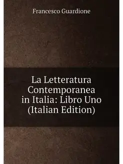 La Letteratura Contemporanea in Italia Libro Uno (I