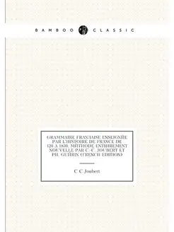 Grammaire française enseignée par l'histoire de Fran
