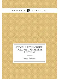 L'année Liturgique, Volume 7 (Maltese Edition)