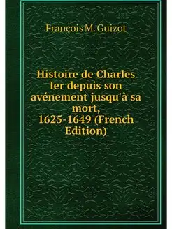 Histoire de Charles Ier depuis son av