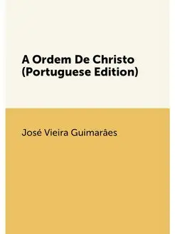 A Ordem De Christo (Portuguese Edition)