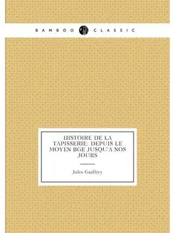 Histoire De La Tapisserie Depuis Le Moyen Âge Jusqu