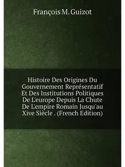 Histoire Des Origines Du Gouvernement Représentatif