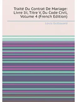 Traité Du Contrat De Mariage Livre Iii, Titre V, Du