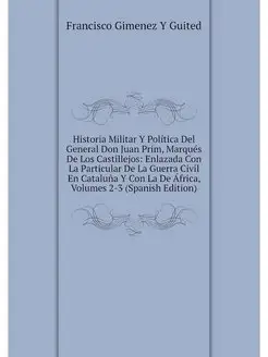 Historia Militar Y Politica Del Gener