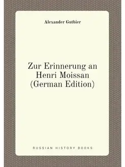 Zur Erinnerung an Henri Moissan (German Edition)