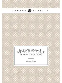 Le Bilan Social Et Politique De L'église (French Edi