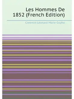 Les Hommes De 1852 (French Edition)