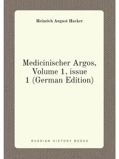 Medicinischer Argos, Volume 1,issue 1 (German Edition)