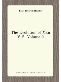 The Evolution of Man V. 2, Volume 2