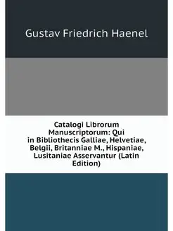 Catalogi Librorum Manuscriptorum Qui