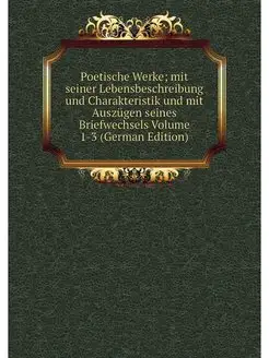 Poetische Werke mit seiner Lebensbes