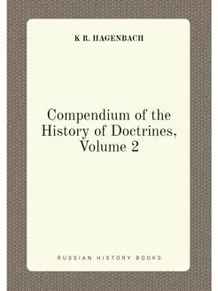 Compendium of the History of Doctrines, Volume 2