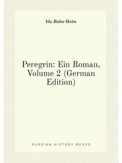 Peregrin Ein Roman, Volume 2 (German Edition)