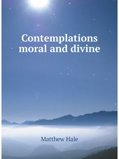 Contemplations moral and divine