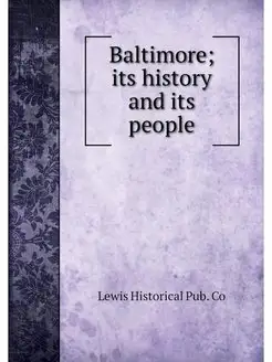 Baltimore its history and its people