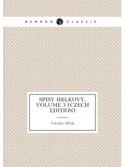 Spisy Hálkovy, Volume 3 (Czech Edition)